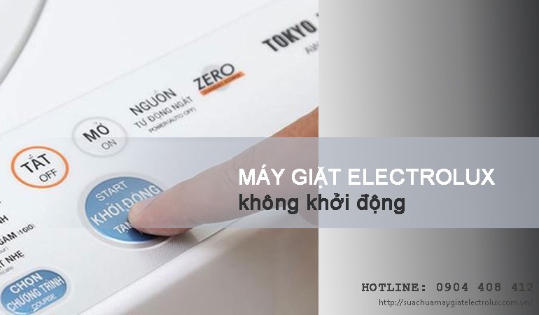 4 nguyên nhân máy giặt Electrolux không khởi động được & CÁCH SỬA