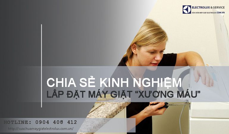 Chia sẻ kinh nghiệm lắp đặt máy giặt "xương máu" dành cho bạn