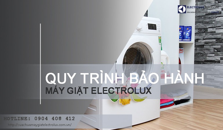 Quy trình bảo hành máy giặt Electrolux