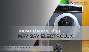 Bảo hành máy sấy Electrolux tại Hà Nội, phục vụ liên tục 24/7