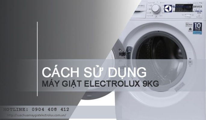 Cách sử dụng máy giặt Electrolux 9kg chi tiết từ A - Z cho chị em