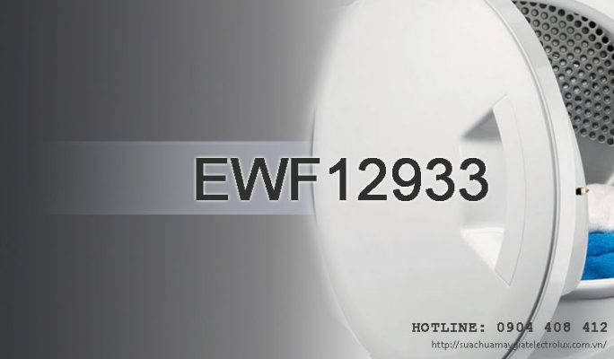 Sửa máy giặt Electrolux EWF12933 tại Hà Nội, cam kết giá rẻ